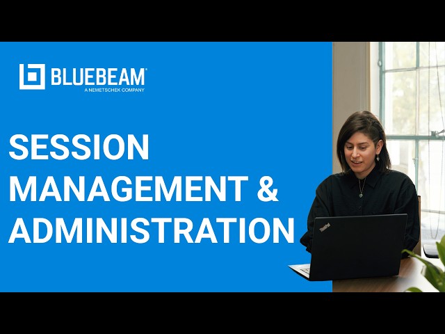 Bluebeam Revu | Introduction to Session Management and Administration