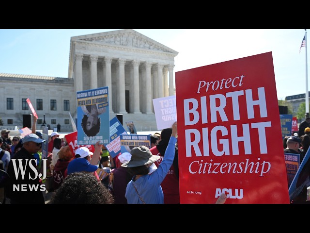 Why the Supreme Court Blocked Trump’s Order on Birthright Citizenship | WSJ News