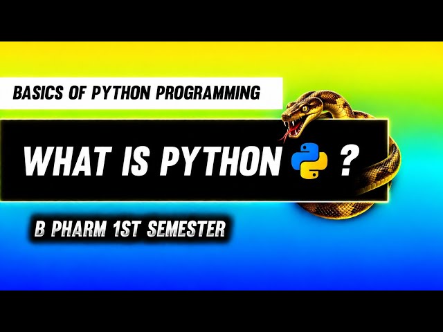 What is Python? | Basics Of Python Programming | B Pharm 1st Semester 