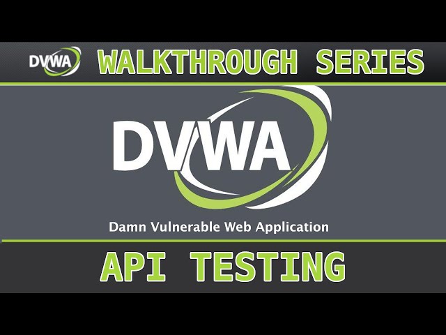 18 - API Security (low/med/high) - Damn Vulnerable Web Application (DVWA)