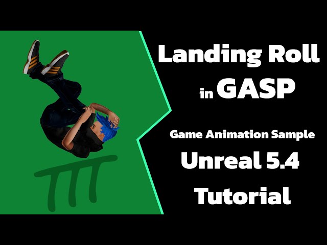 Unreal 5.4+ Tutorial - Add Hard Landing Rolls to Game Animation Sample (GASP)