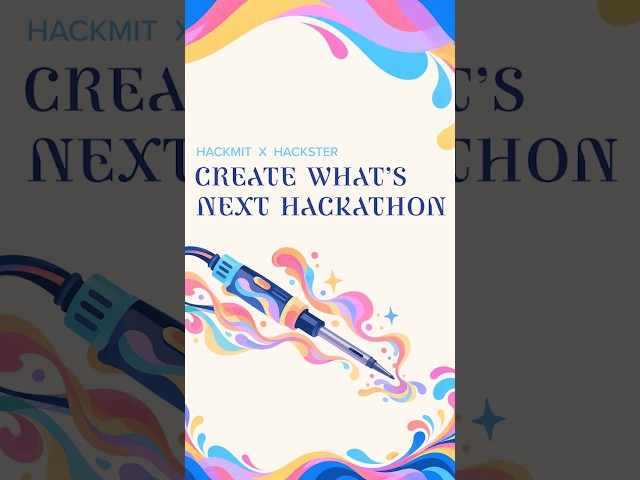 HackMIT and Hackster Present: Create What's Next Hackathon