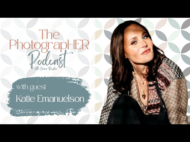 The PhotograpHER Podcast: Discover the power of mini-sessions with photographer Katie Emanuelson