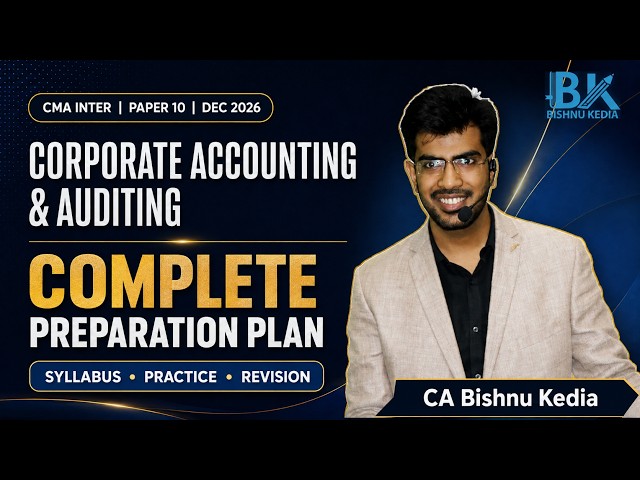 CMA Inter Dec 2026 Paper 10 | Complete Corporate Accounting & Auditing Preparation Plan