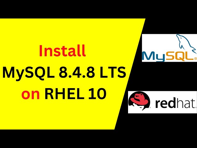 How to Install & Configure MySQL 8.4.8 on RHEL 10 – Complete Step-by-Step Guide!