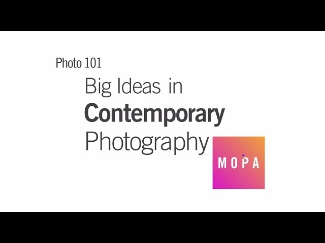 Photo 101: Big Ideas in Contemporary Photography