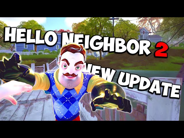 HELLO NEIGHBOR 2 - NEW Update, Features, Shortcuts, Tools & More (May 2023) @TGW
