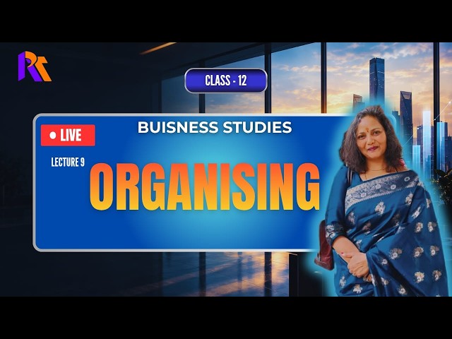 Class 12| Business Studies | Live Class 9 |Organising | #rajshreetutorials