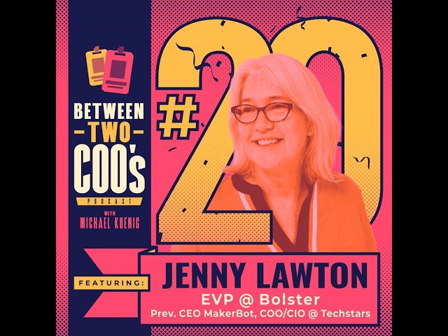 Bolster EVP, fmr Makerbot CEO & Techstars COO&CIO, Jenny Lawton on Makerbot's $400M exit, running...