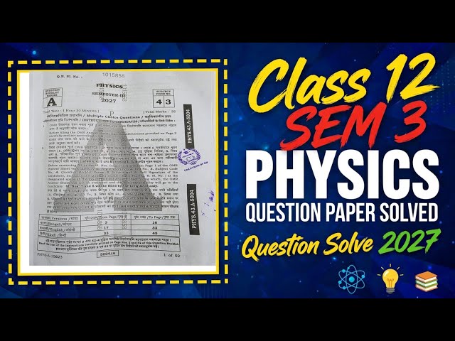Class 12 3rd semester Physics question paper solved 2027/HS 2027 Semester III 2026 Physics question