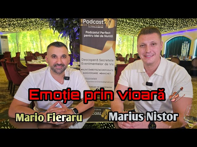 Emotie prin vioara - Mario Fieraru Ep.24 /Podcast de Evenimente cu Marius Nistor