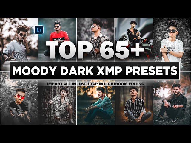 Top 65+ Moody Dark Lightroom Presets || 2023 Best Lightroom xmp presets || Adobe Lightroom Presets