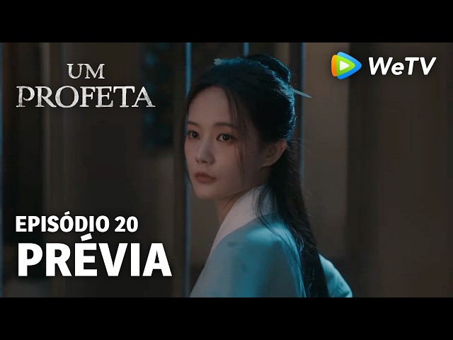【Um Profeta】EP20 | Prévia | Li Xian e Li Yitong | WeTV