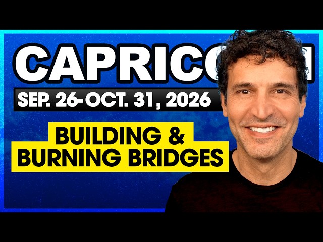 Capricorn: Building & Burning Bridges | Sept 26 to Oct 31, 2026 | Monthly Tarot Reading