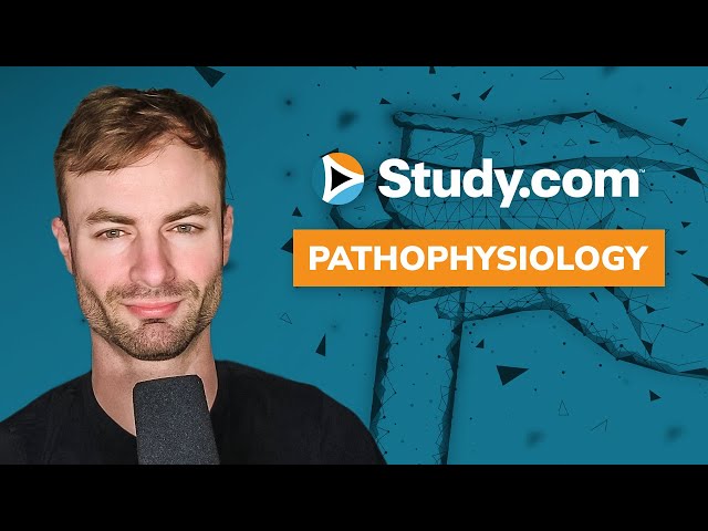 Study.com - Biology 106 Pathophysiology (WGU Nursing)
