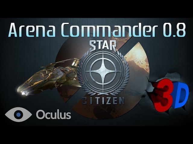 Star Citizen Arena Commander 0.8 3D SBS - Oculus Rift: GAMEPLAY