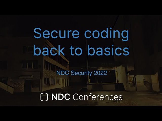 Secure Coding Back to Basics - Erlend Oftedal - NDC Security 2022