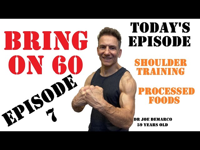 Bring On 60 - Episode 7 - Build Boulder Shoulders and Ditch Processed Foods