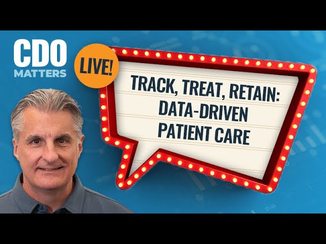 CDO Matters LIVE | Track, Treat, Retain: Data-Driven Patient Care