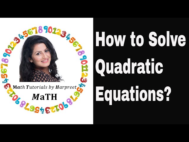 How to Solve Quadratic Equations using Factoring and Quadratic Formula