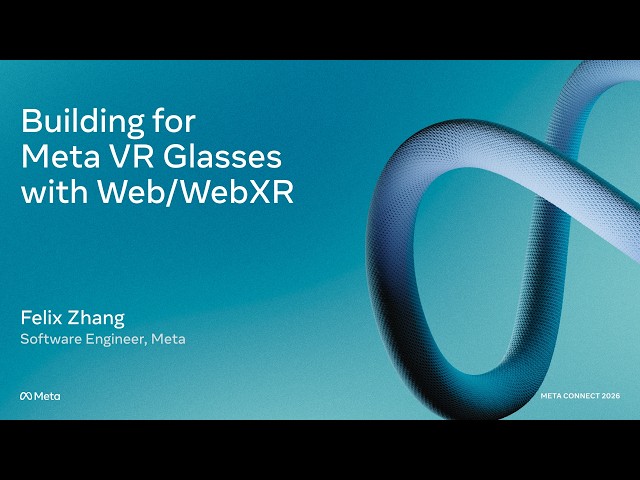 Building for Meta VR Glasses with Web / WebXR