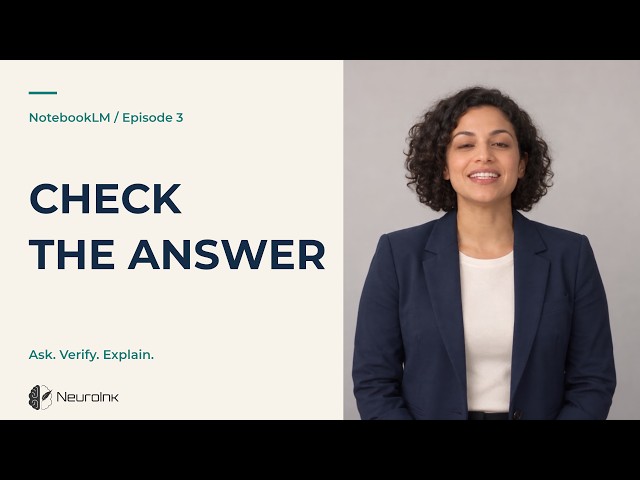 03. Ask, check the evidence, explain | NotebookLM for University Learning