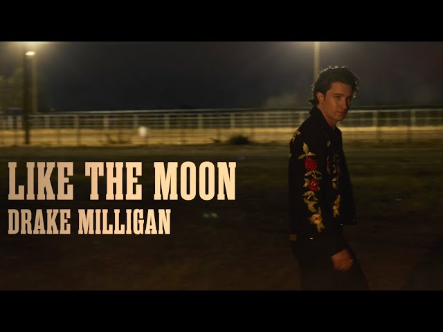 Drake Milligan - Like The Moon (Official Lyric Video)