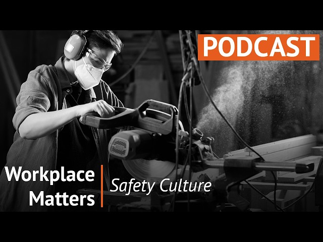 Workplace Matters | Safety Culture