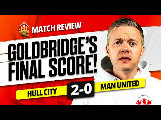 DISGRACE! Man United 0-2 Hull Goldbridge Match Reaction