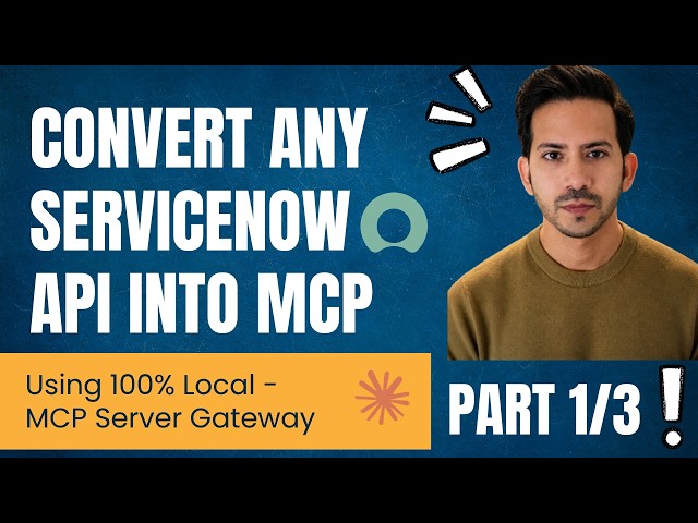 ServiceNow MCP Gateway: Convert Any API Into MCP Tools, 100% Local(Part 1/3)