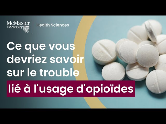 Ce que vous devriez savoir sur le trouble lié à l'usage d'opioïdes (Troubles de l'usage d'opiacés)