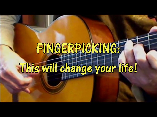 Fingerpicking: This will change your life!