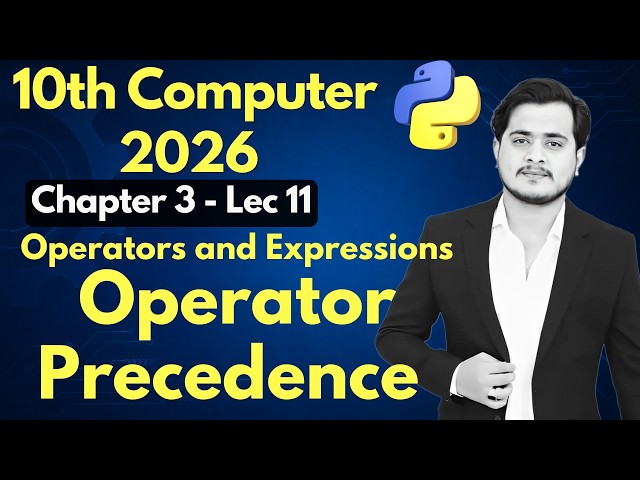 Operator Precedence in Python | 10th Computer - Chapter 3 - Lec 11