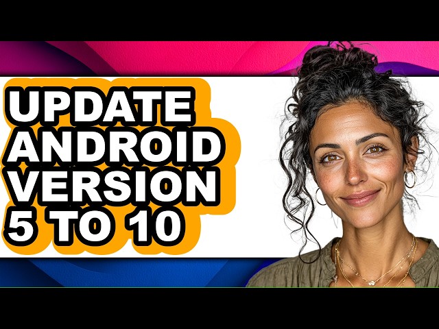 How to Update Android Version 5 to 10 (only Way)