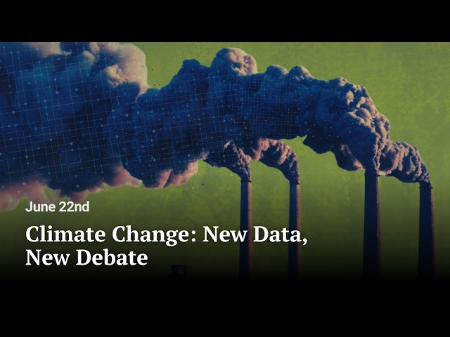 Climate Change: New Data, New Debate