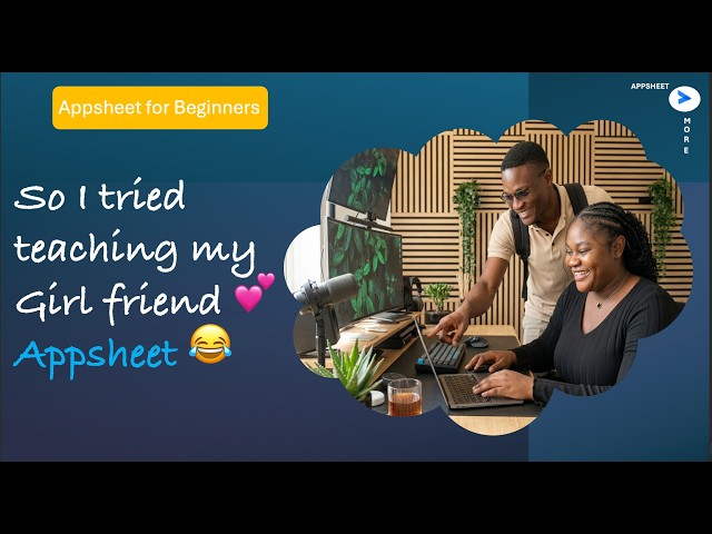 Learn to build Apps with no code.Appsheet for Absolute Beginners 2026 edition!