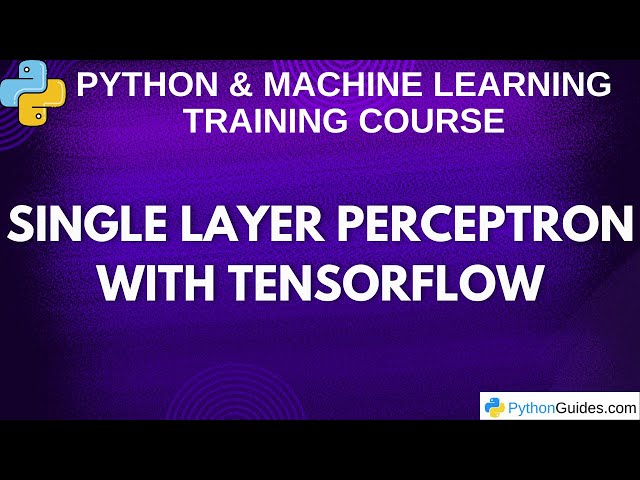 Single Layer Perceptron with TensorFlow | Step-by-Step Tutorial