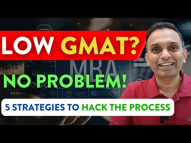 Get into top MBA Colleges with Low GMAT/GRE | MBA with low Acads