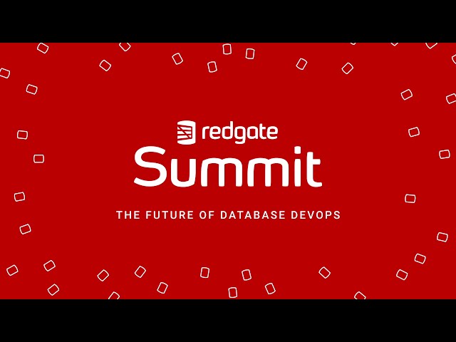 Redgate Summit 2021: The Future of Database DevOps