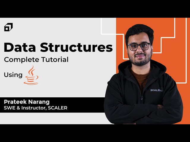 Data Structures Complete Tutorial | 11+ Hours DSA & Graph Theory Full Course Using JAVA | @SCALER