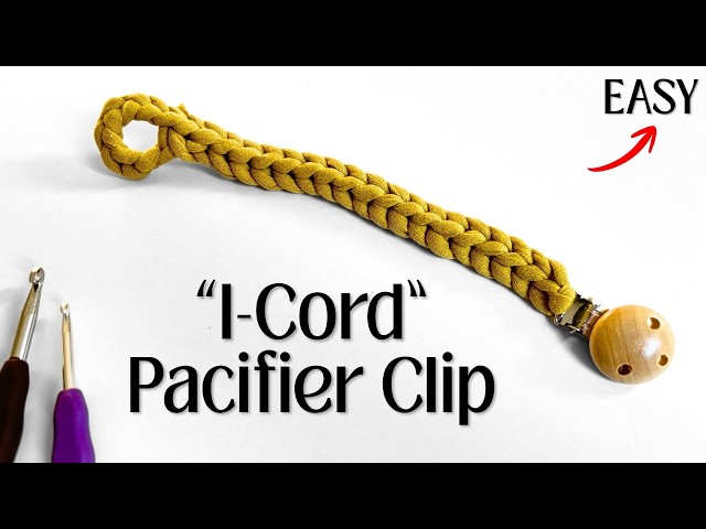 Quick Crochet Pacifier Clip Using an Easy I-Cord