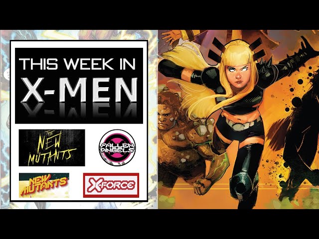 Pansexual Magik, New Mutants Trailer, X-Force & Fallen Angels