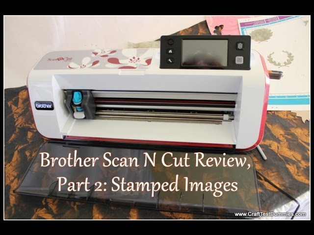 Brother Scan N Cut, Pt 2: Stamped Images