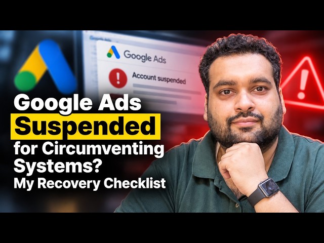 Google Ads Suspended for Circumventing Systems? My 2026 Recovery Checklist