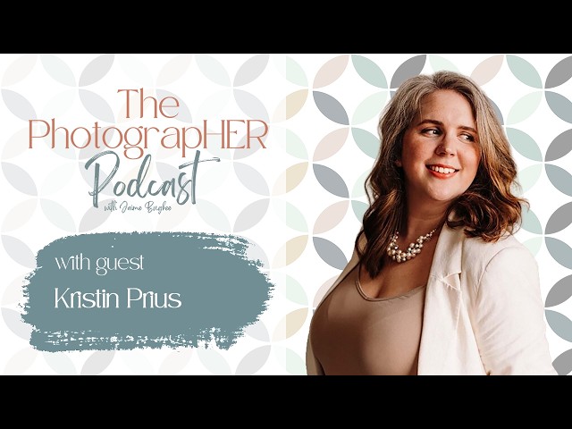 The PhotograpHER Podcast: Website and brand strategy with designer Kristin Prius