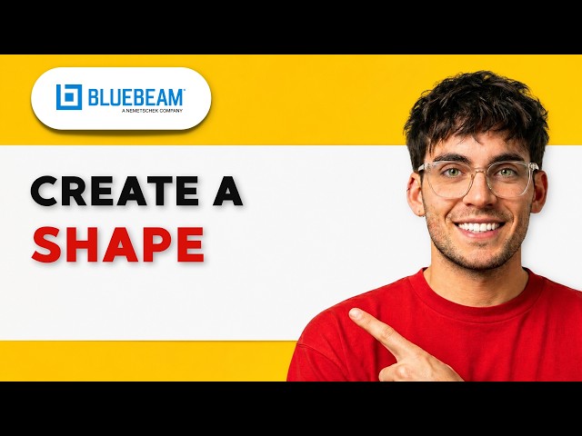 How to Create a Shape in Bluebeam [2026 Full Guide]