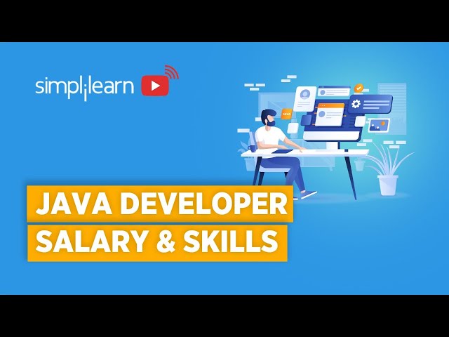 Java Developer Skills And Salary | How To Become A Java Developer | Java Career Path | Simplilearn