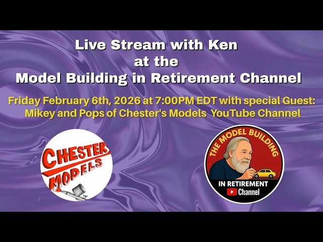 Live with Ken @ The Model Building In Retirement, February 6th, 2026 with Mikey of Chester's Models