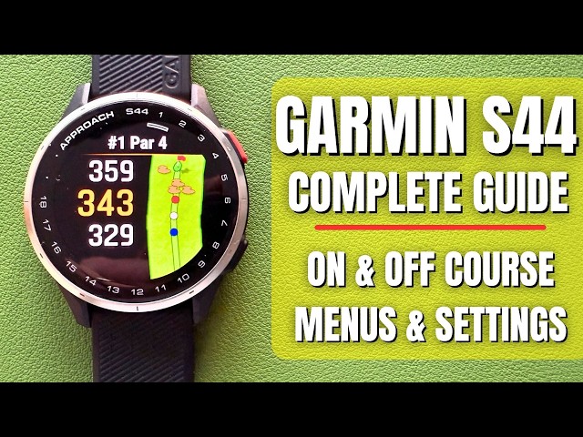 Garmin Approach S44 - The Complete Guide