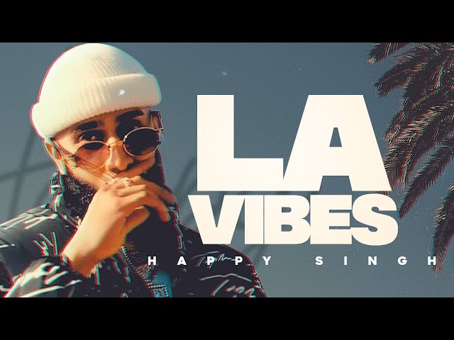 Happy Singh - LA Vibes (Official Music Video)